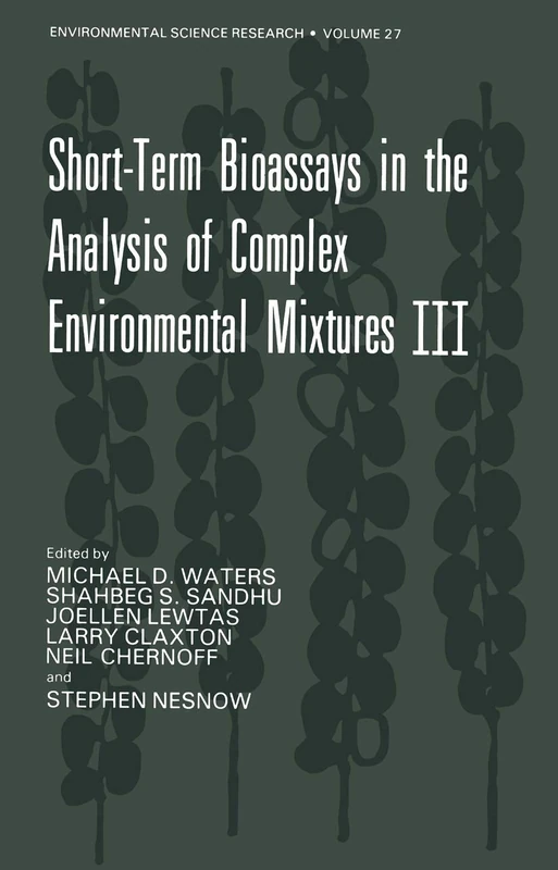 Short-Term Bioassays in the Analysis of Complex Environmental Mixtures III: 27 (Environmental Science Research, 27)