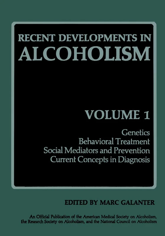 Recent Developments in Alcoholism: Genetics Behavioral Treatment Social Mediators and Prevention Current Concepts in Diagnosis: 1