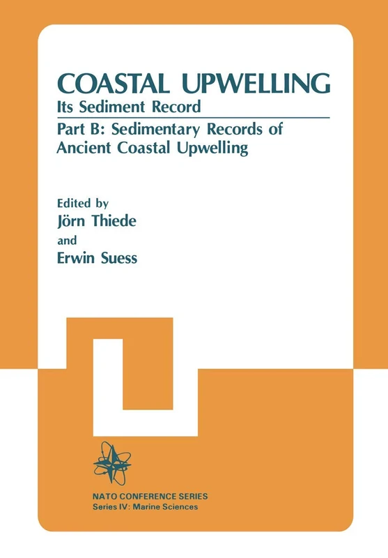 Coastal Upwelling Its Sediment Record: Part B: Sedimentary Records of Ancient Coastal Upwelling: 10B (Nato Conference Series, 10B) - Image 1