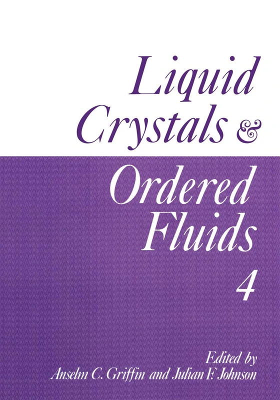 Liquid Crystals and Ordered Fluids: Volume 4