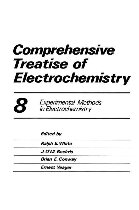 Comprehensive Treatise of Electrochemistry: Volume 8 Experimental Methods in Electrochemistry (Management and Information Systems)