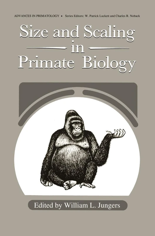Size and Scaling in Primate Biology (Advances in Primatology)