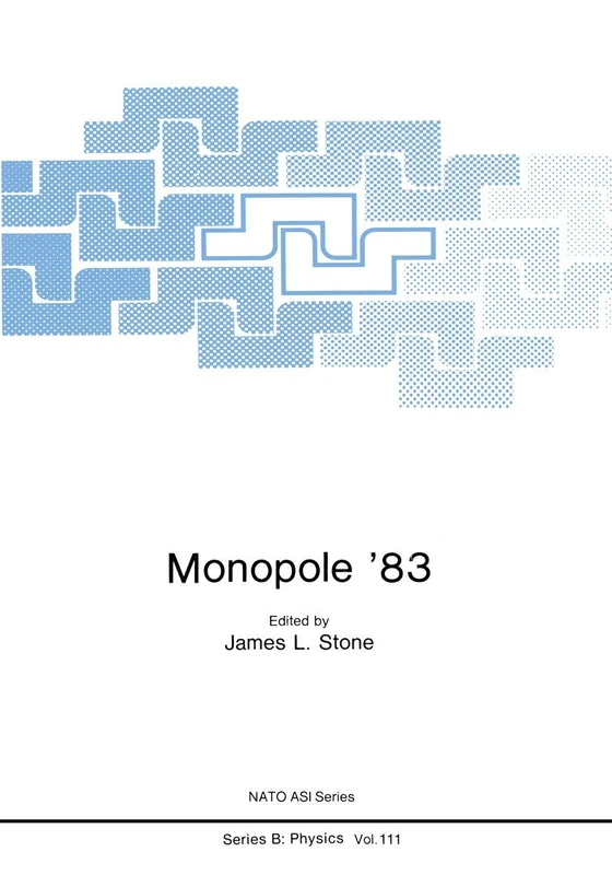 Monopole ’83: 111 (NATO Science Series B:, 111)