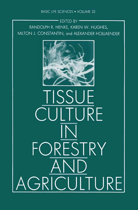 Tissue Culture in Forestry and Agriculture: 32 (Basic Life Sciences, 32)