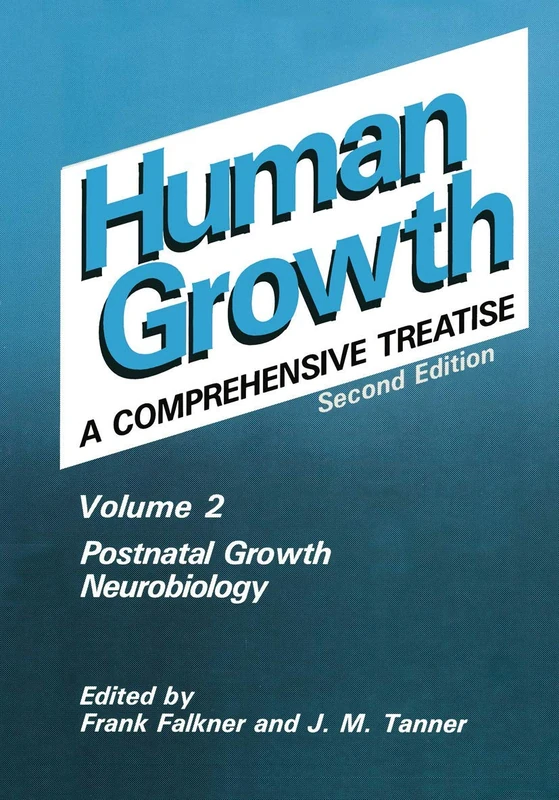 Postnatal Growth Neurobiology: A Comprehensive Treatise : Postnatal Growth; Neurobiology: 2 (Human Growth, a Comprehensive Treatise)