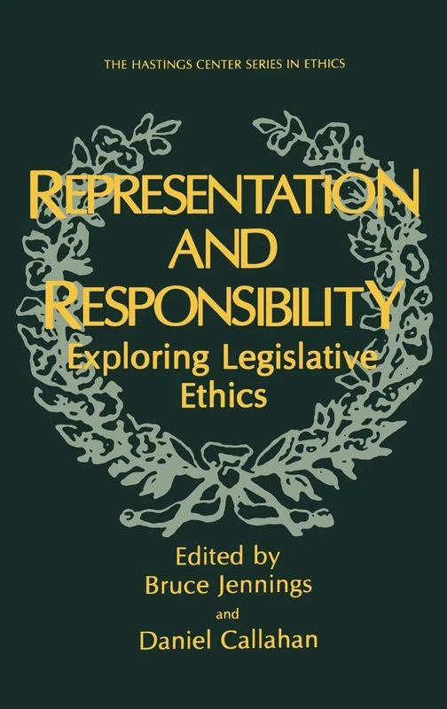 Representation and Responsibility: Exploring Legislative Ethics (The Hastings Center Series in Ethics) - Image 1