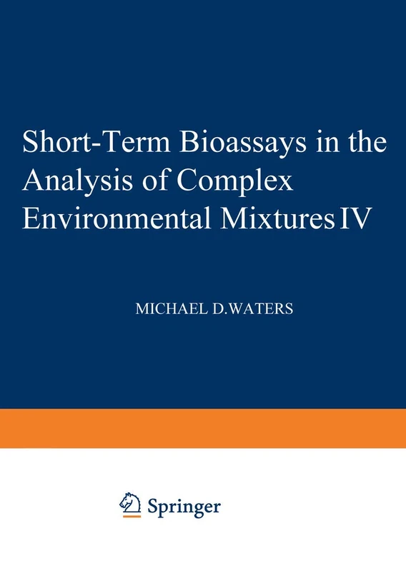 Short-Term Bioassays in the Analysis of Complex Environmental Mixtures IV: Part IV: 32 (Environmental Science Research, 32)