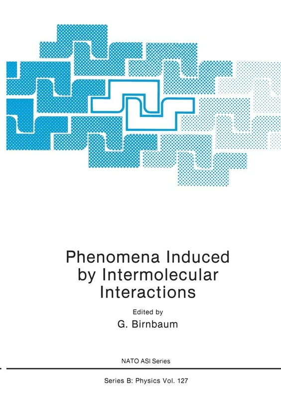 Phenomena Induced by Intermolecular Interactions: 127 (Nato ASI Subseries B:, 127)