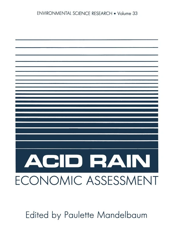 Acid Rain Economic Assessment: 33 (Environmental Science Research, 33)