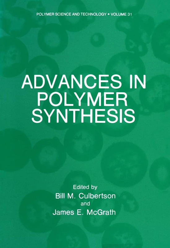 Advances in Polymer Synthesis: 31 (Polymer Science and Technology Series, 31) - Image 1