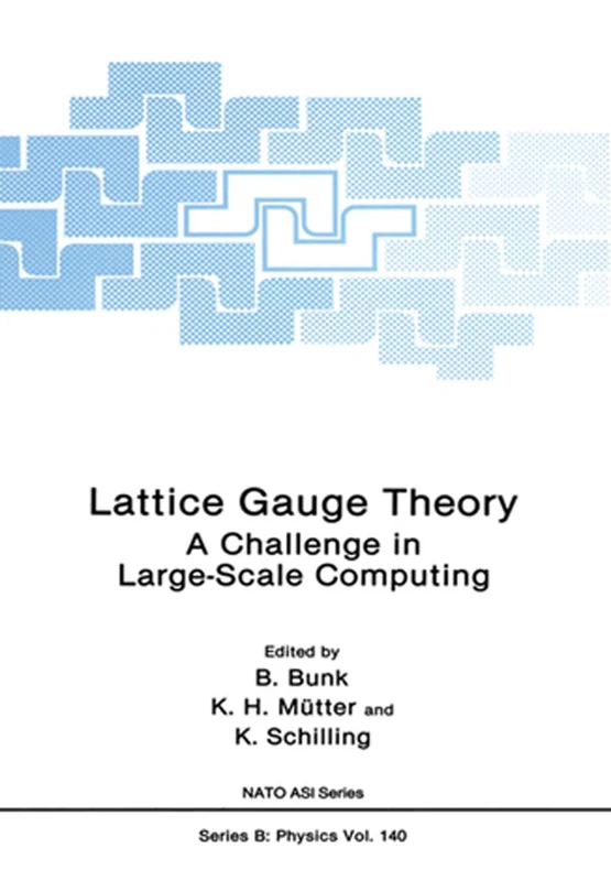 Lattice Gauge Theory: A Challenge in Large-Scale Computing: 140 (NATO Science Series B:, 140) - Image 1