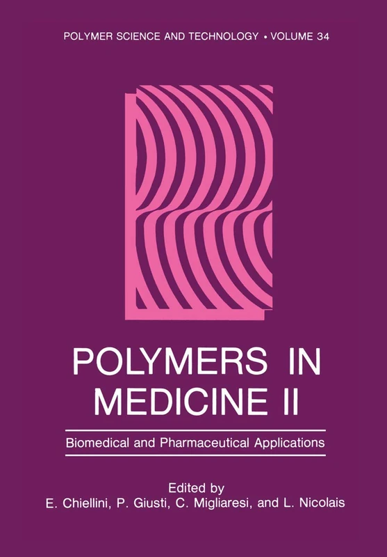 Polymers in Medicine II: Biomedical and Pharmaceutical Applications: 34 (Polymer Science and Technology Series, 34)
