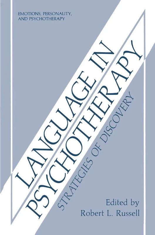 Language in Psychotherapy: Strategies of Discovery (Emotions, Personality, and Psychotherapy)