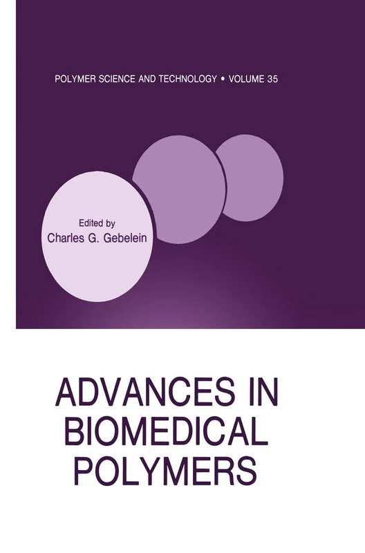 Advances in Biomedical Polymers: 35 (Polymer Science and Technology, 35)