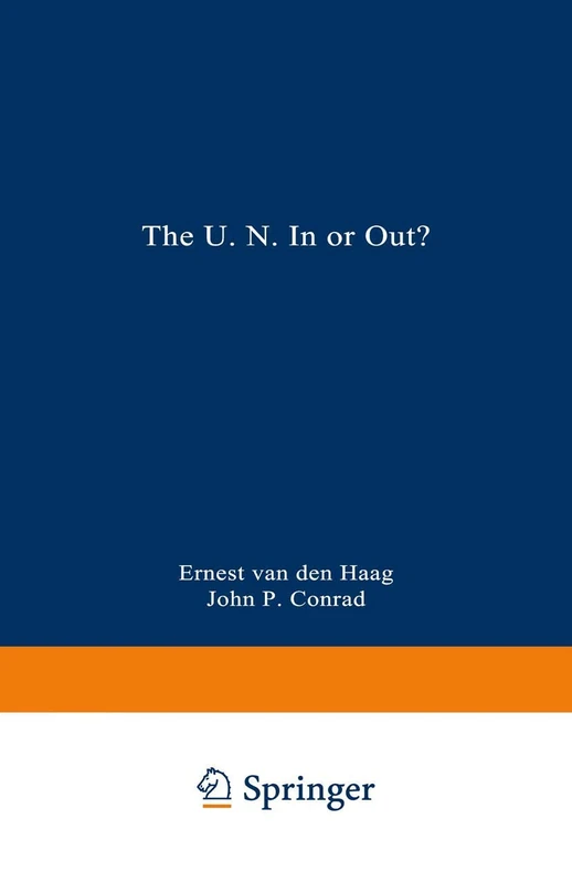 The U.N. In or Out?: A Debate Between Ernest Van Den Haag and John P. Conrad - Image 1