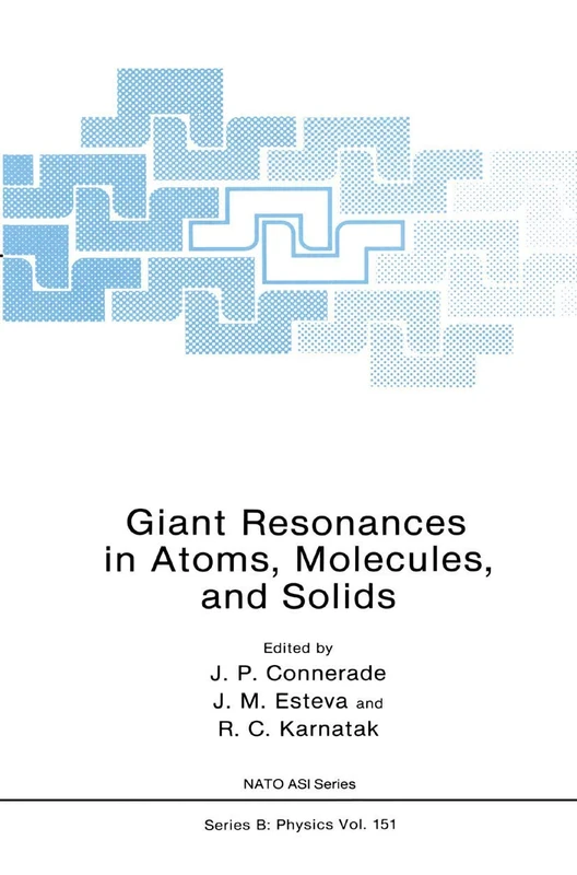 Giant Resonances in Atoms, Molecules, and Solids: 151 (NATO Science Series B:, 151) - Image 1