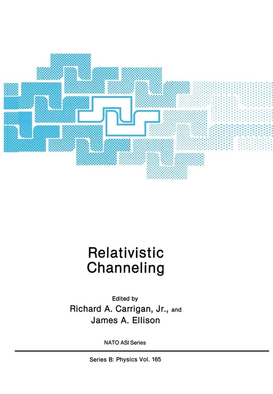 Relativistic Channeling: 165 (NATO Science Series B:, 165)