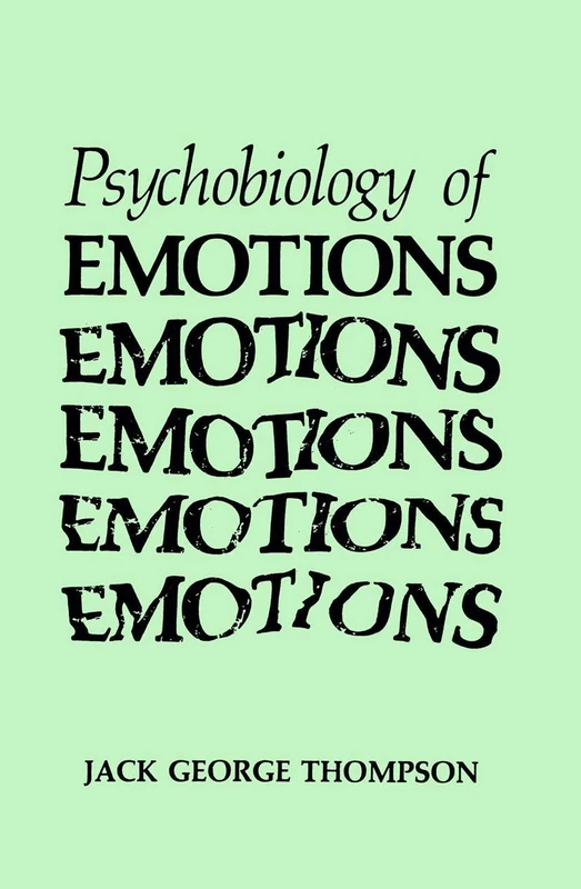 The Psychobiology of Emotions (Emotions, Personality, and Psychotherapy)