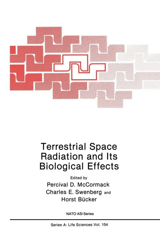 Terrestrial Space Radiation and Its Biological Effects: 154 (NATO Science Series A:, 154)