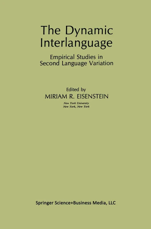 The Dynamic Interlanguage: Empirical Studies in Second Language Variation (Topics in Language and Linguistics)
