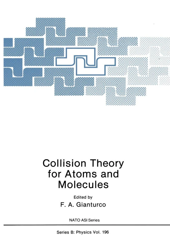 Collision Theory for Atoms and Molecules: 196 (NATO Science Series B:, 196)