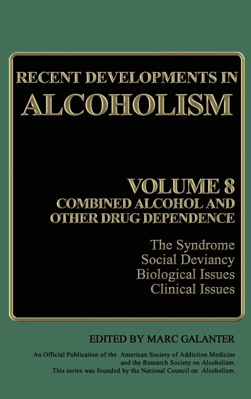 Recent Developments in Alcoholism: Volume 8: Combined Alcohol and Other Drug Dependence