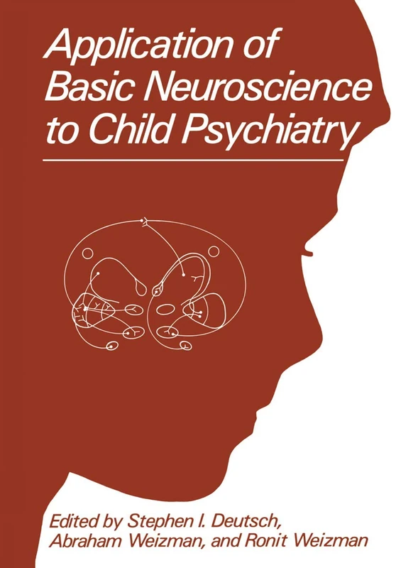 Application of Basic Neuroscience to Child Psychiatry (Plenum Series in Behavioral Psychophysiology and Medicine)