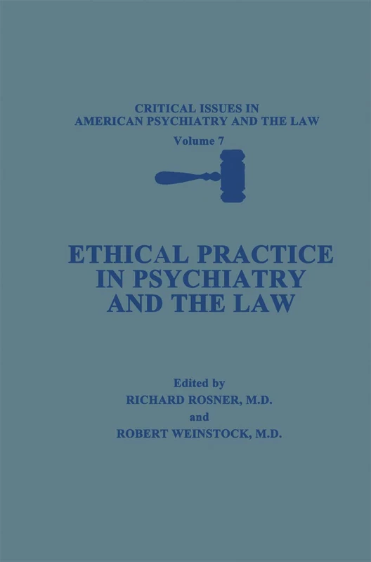 Ethical Practice in Psychiatry and the Law: 7 (Critical Issues in American Psychiatry and the Law, 7)