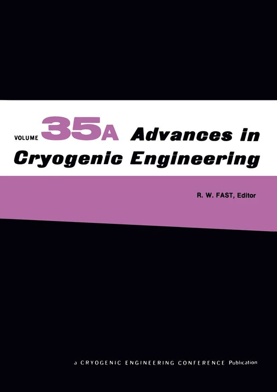 Advances in Cryogenic Engineering: Part A & B: 35