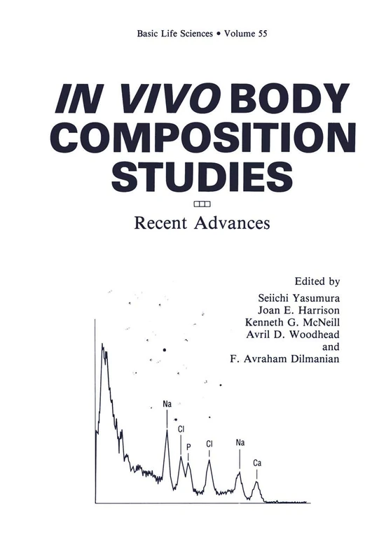 In Vivo Body Composition Studies: Recent Advances: 55 (Basic Life Sciences, 55)