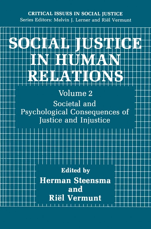 Social Justice in Human Relations Volume 2: Societal and Psychological Consequences of Justice and Injustice (Critical Issues in Social Justice)
