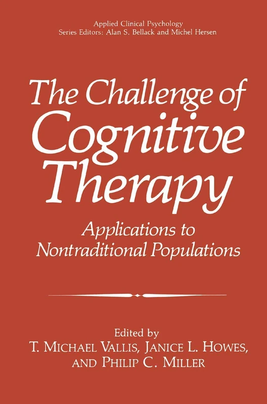 The Challenge of Cognitive Therapy: Applications to Nontraditional Populations (NATO Science Series B:)