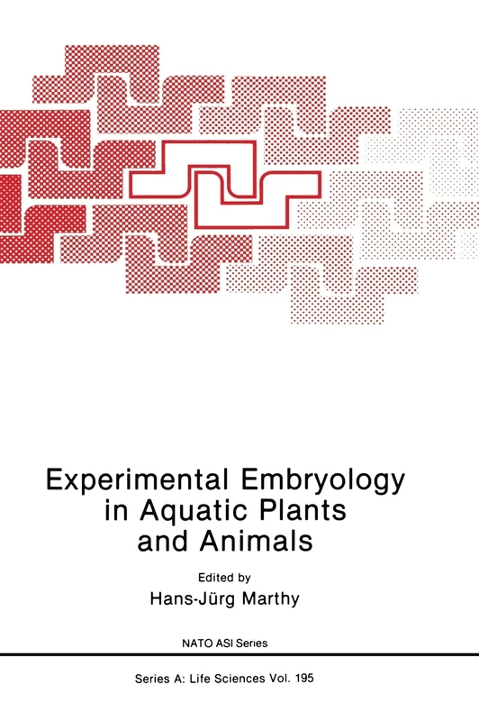 Experimental Embryology in Aquatic Plants and Animals: Proceedings: 195 (NATO Science Series A: Life Sciences)