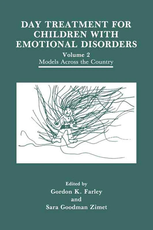 Day Treatment for Children with Emotional Disorders: Volume 2 Models Across the Country