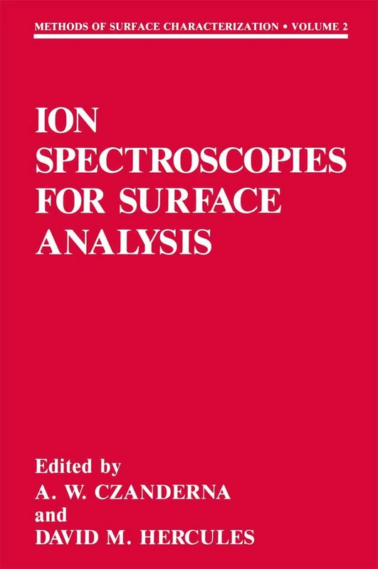 Ion Spectroscopies for Surface Analysis: 2 (Methods of Surface Characterization, 2)