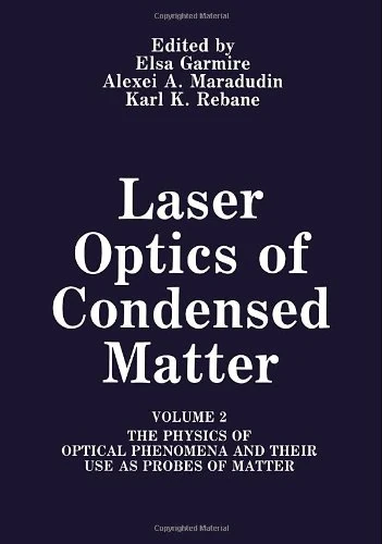 The Physics of Optical Phenomena and Their Use as Probes of Matter - Symposium Proceedings (v. 2): Volume 2 The Physics of Optical Phenomena and Their ... of Matter (Laser Optics of Condensed Matter)