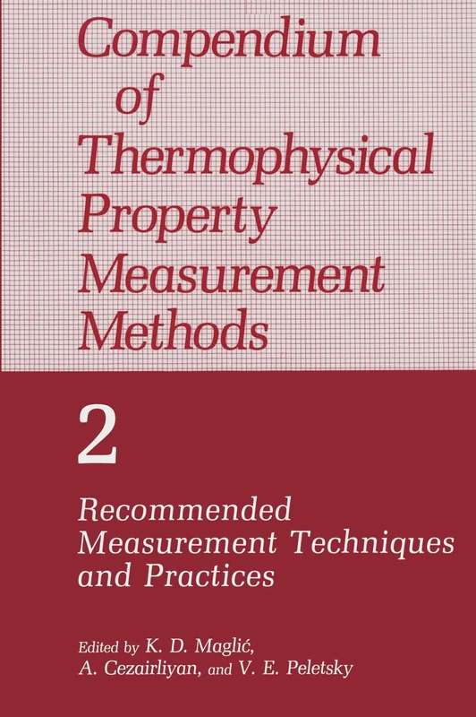 Compendium of Thermophysical Property Measurement Methods: Volume 2 Recommended Measurement Techniques and Practices: v. 2