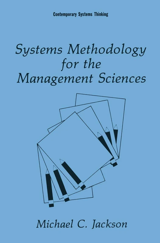 Systems Methodology for the Management Sciences (Contemporary Systems Thinking)