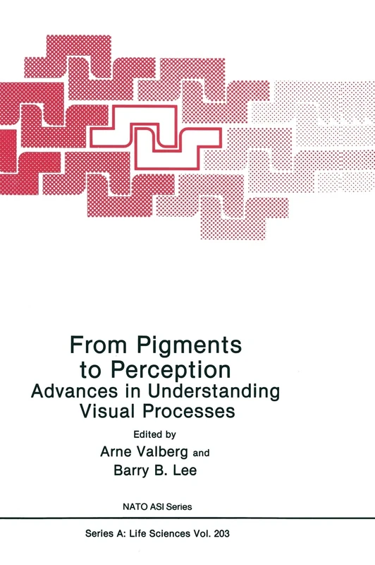 From Pigments to Perception: Advances in Understanding the Visual Process - Workshop Proceedings: 203 (NATO Science Series A: Life Sciences)