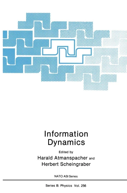 Information Dynamics: Proceedings: 256 (NATO Science Series B:, 256)