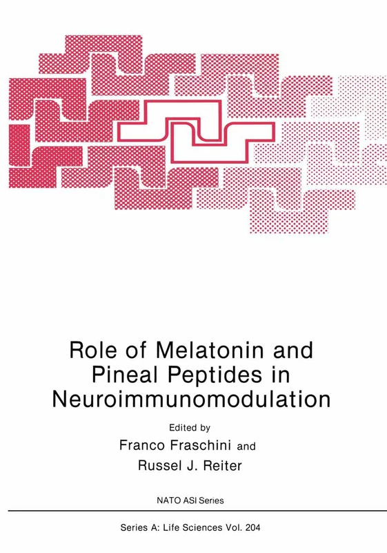 Role of Melatonin and Pineal Peptides in Neuroimmunomodulation: Workshop Proceedings: 204 (NATO Science Series A: Life Sciences)