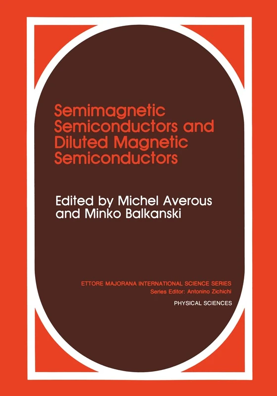 Semimagnetic Semiconductors and Diluted Magnetic Semiconductors: International Proceedings: Vol 55 (Ettore Majorana International Science Series / Physical Sciences)