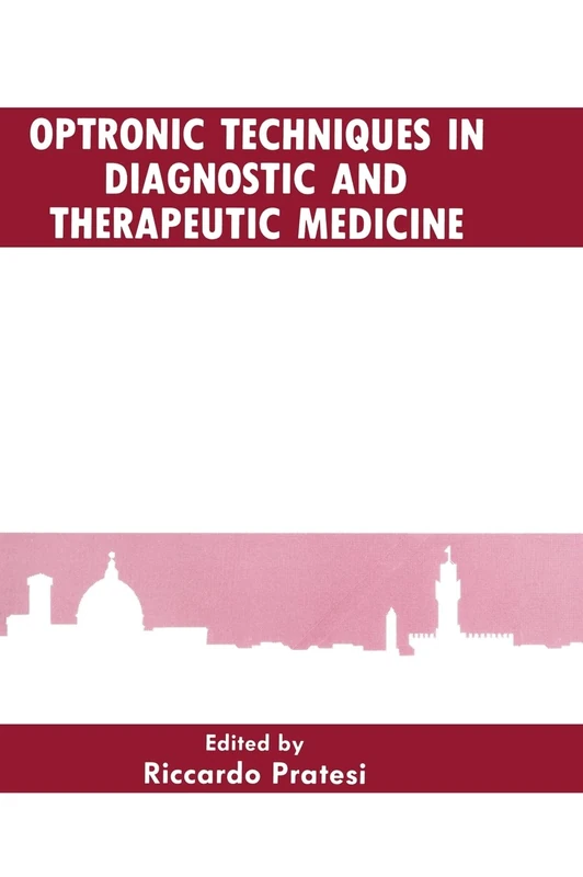 Optronic Techniques in Diagnostic and Therapeutic Medicine: International Workshop Proceedings (Subnuclear Series)