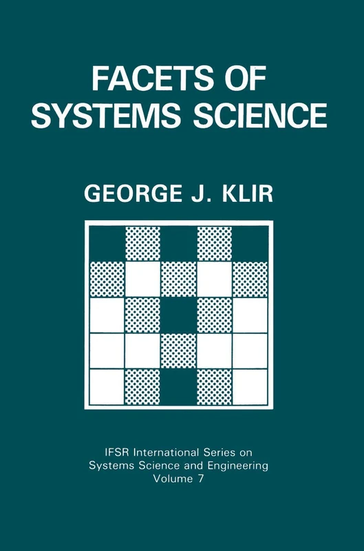 Facets of Systems Science: 7 (IFSR International Series in Systems Science and Systems Engineering, 7)