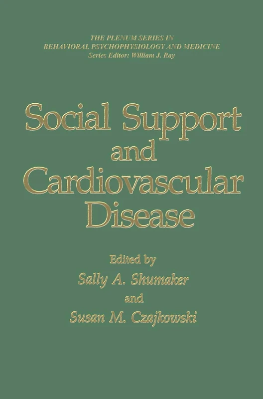 Social Support and Cardiovascular Disease (The Springer Series in Behavioral Psychophysiology and Medicine)