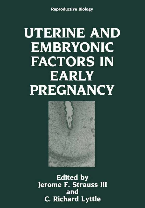 Uterine and Embryonic Factors in Early Pregnancy: Workshop Proceedings (Reproductive Biology S.)