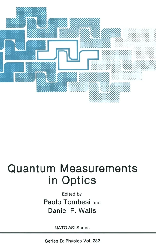 Quantum Measurements in Optics: Proceedings: v. 282 (NATO Science Series B: Physics)