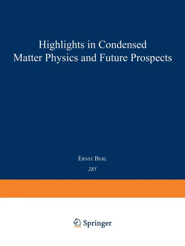 Highlights in Condensed Matter Physics and Future Prospects: 285 (NATO Science Series B:, 285)