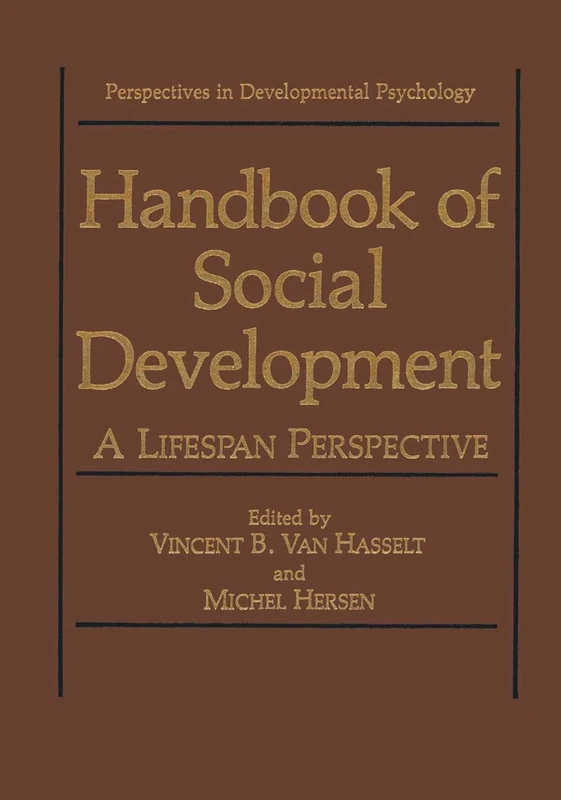 Handbook of Social Development: A Lifespan Perspective (Perspectives in Developmental Psychology)