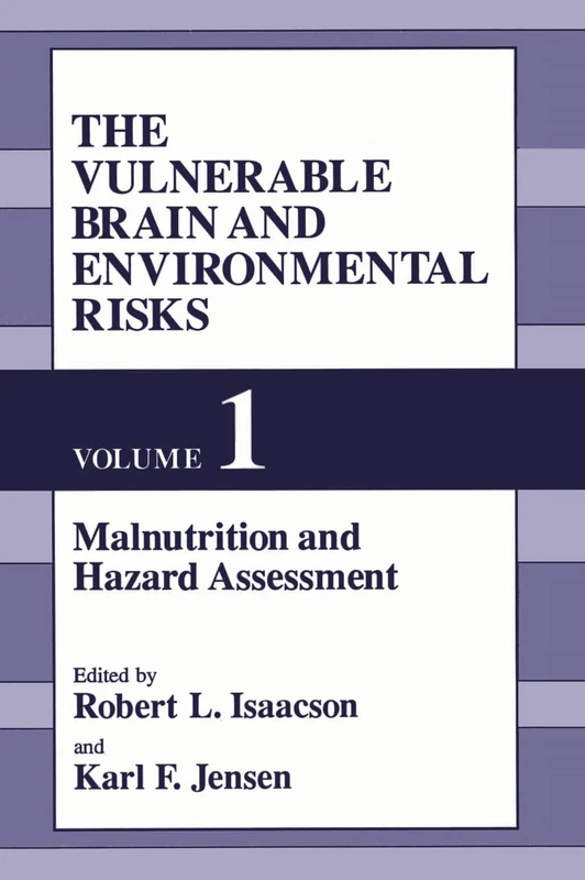 Malnutrition and Hazard Assessment (v. 1): Volume 1: Malnutrition and Hazard Assessment (The Vulnerable Brain and Environmental Risks)